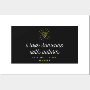 i love someone with autism - its me Posters and Art